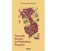 Nouvelle histoire de l'Indochine française - François Joyaux - Perrin - broché - Essai
