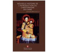 Nouvelle Histoire De L'introduction Du Christianisme En Chine