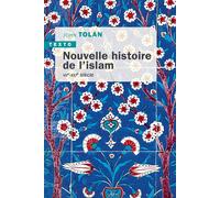 Nouvelle histoire de l'islam VIIe-XXIe siècle - John Victor Tolan - Tallandier - Poche - Essai