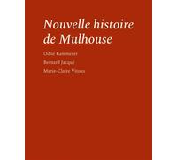 Nouvelle histoire de Mulhouse - Bernard Jacqué - Mediapop - relié - Beau livre