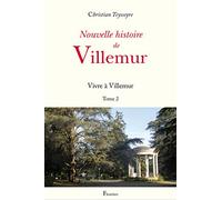 Nouvelle histoire de Villemur-sur-Tarn Tome 2 (Vivre à Villemur, Tarn-et-Garonne)
