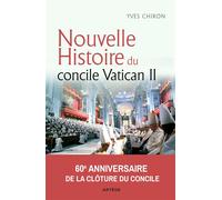 Nouvelle histoire du concile Vatican II 1959-1965 - Yves Chiron - Artege - broché - Témoignage