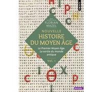 Collectif – Nouvelle Histoire du Moyen Âge Vol.1: Premier Moyen Âge – La sortie du monde antique