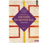 Nouvelle Histoire Du Moyen Age - Volume 3 : Transversales