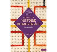 Nouvelle Histoire du Moyen Âge - Volume 3 Transversales - Collectif - Points - Poche - Essai