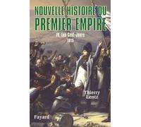Nouvelle Histoire Du Premier Empire - Tome 4, Les Cent-Jours 1815