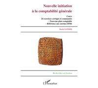 Nouvelle initiation à la comptabilité générale Cours, 24 exercices corrigés et commentés, nouveau plan comptable, référence aux normes IFRS - Basile Ganidis - L'harmattan - broché - Etude