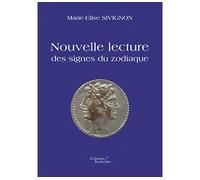 Nouvelle lecture des signes du zodiaque - Marie-Elise Sivignon - Baudelaire - broché - Essai