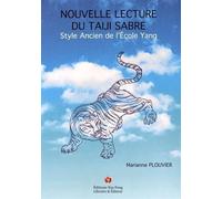 Nouvelle lecture du taiji sabre: Style ancien de l'école Yang