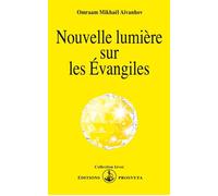Nouvelle lumiere sur les evangiles - O. MIKHAEL AIVANHOV - Prosveta - Livre