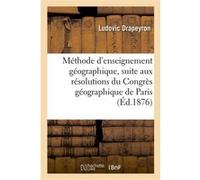 Nouvelle méthode d'enseignement géographique Ludovic Drapeyron (Auteur), Frédéric Hennequin (Auteur)