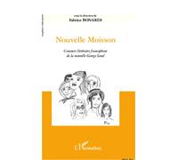 Nouvelle moisson Concours littéraire francophone de la nouvelle George Sand - Fabrice Bonardi - L'harmattan - broché - Nouvelles