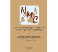 Nouvelle Mythologie Comparée, tome 1 / New Comparative Mythology, Volume 1