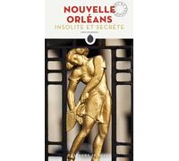 Nouvelle Orléans Insolite et secrète