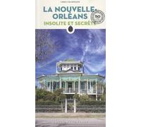 La Nouvelle-Orléans insolite et secrète