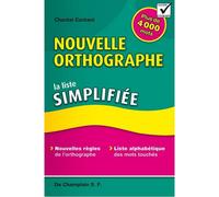 Nouvelle orthographe - la liste simplifiée - Chantal Contant - De Champlain Eds - broché - Méthode de langue