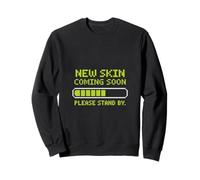 Nouvelle peau à venir bientôt, veuillez vous tenir debout par Sunburn Sweatshirt