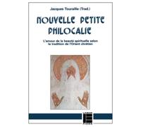 Nouvelle petite philocalie: L'amour de la beauté spirituelle selon la tradition de l'Orient chrétien