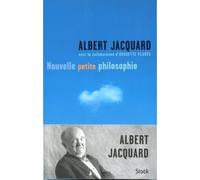 Nouvelle petite philosophie - Albert Jacquard - Stock - broché - Essai