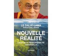 Nouvelle réalité - L'âge de la responsabilité universelle Dalaï-Lama XIV (Auteur), Sofia Stril-Rever (Auteur)