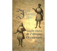 Nouvelle relation de l'Afrique Occidentale: Contenant une discription exacte du Sénégal et des Pays situés entre le Cap-Blanc et la Rivière de Serrelionne, etc. Ouvrage enrichi de cartes. Tome 1
