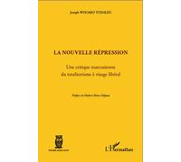 Nouvelle répression Une critique marcusienne du totalitarisme à visage libéral - Joseph Wouako Tchaleu - L'harmattan - broché - Essai