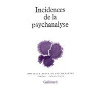 Collectif – Nouvelle revue de psychanalyse – Incidences de la psychanalyse – Tome 1 – Gallimard