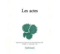 Nouvelle Revue de psychanalyse no 31 : Les actes