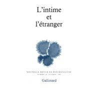 Nouvelle Revue de psychanalyse no 40 : L'Intime et l'étranger