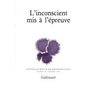L'Inconscient mis à l'épreuve - Nouvelle revue de psychanalyse Tome 48 - Collectif - Gallimard - Livre