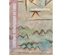 Nouvelle Revue D'esthétique, N°31 - Les Esthe?Tiques Me?Taphysiques En France - De La Re?Volution Française A? La Premie?Re Moitie? Du Xxe?Me Sie?Cle