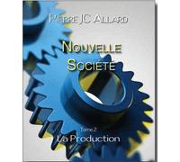 Nouvelle Société - Tome 1, La Crise De L'abondance