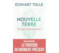 Nouvelle Terre: De l'ego à la conscience