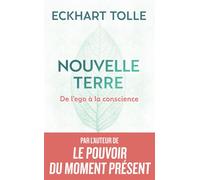 Nouvelle Terre De l'ego à la conscience - Eckhart Tolle - J'ai Lu - Poche - Essai