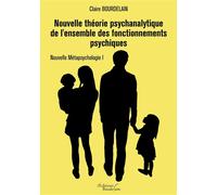 Nouvelle théorie psychanalytique de l'ensemble des fonctionnements psychiques