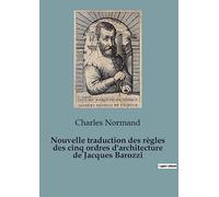 Nouvelle traduction des règles des cinq ordres d'architecture de Jacques Barozzi