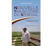 Nouvelle Trajectoire Du Sénégal - Ou La Défense De La Vision Du Président Macky Sall