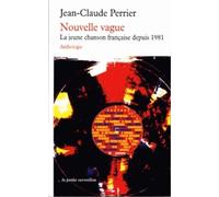 Nouvelle vague : Anthologie de la chanson française de 1981 à nos jours