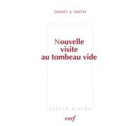 Nouvelle visite au tombeau vide - Daniel Alan Smith - Cerf - broché - Beau livre