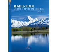 Nouvelle-Zélande: Aotearoa, le pays au long nuage blanc