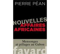 Nouvelles affaires africaines: Mensonges et pillages au Gabon