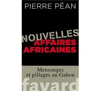 Nouvelles affaires africaines: Mensonges et pillages au Gabon