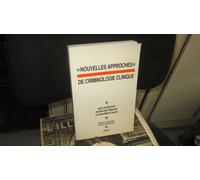 Nouvelles Approches De Criminologie Clinique