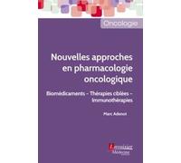Nouvelles Approches En Pharmacologie Oncologique - Biomédicaments, Thérapies Ciblées, Immunothérapies