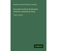Nouvelles Archives Du Muséum D'histoire Naturelle De Paris