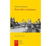Nouvelles asiatiques Joseph Arthur de Gobineau (Auteur), Jean Gaulmier (Editeur du volume)