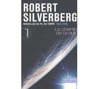 Le Chemin de la nuit Robert Silverberg (Auteur)