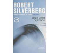 Nouvelles au fil du temps, 1981-1987, volume 3 : Voile vers Byzance