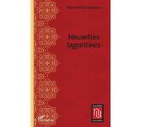 Nouvelles byzantines - Pierre-Noël Casanova - L'harmattan - broché - Nouvelles