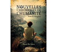 Nouvelles Chroniques de l'Humanité - Tome I : Origines